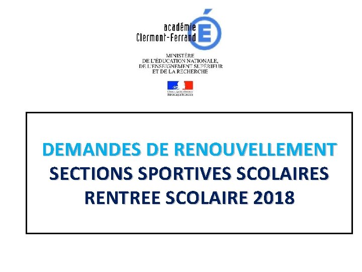 DEMANDES DE RENOUVELLEMENT SECTIONS SPORTIVES SCOLAIRES RENTREE SCOLAIRE 2018 