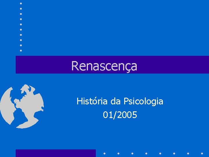 Renascença História da Psicologia 01/2005 