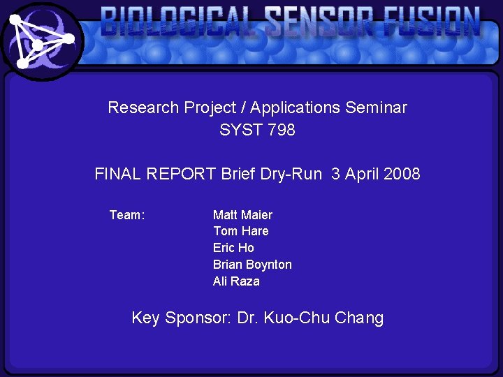 Research Project / Applications Seminar SYST 798 FINAL REPORT Brief Dry-Run 3 April 2008