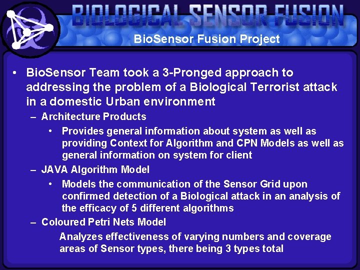 Bio. Sensor Fusion Project • Bio. Sensor Team took a 3 -Pronged approach to