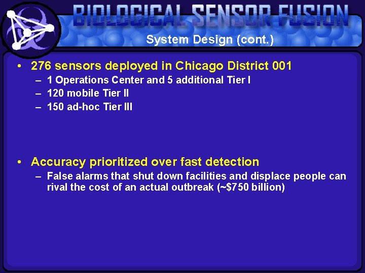 System Design (cont. ) • 276 sensors deployed in Chicago District 001 – 1