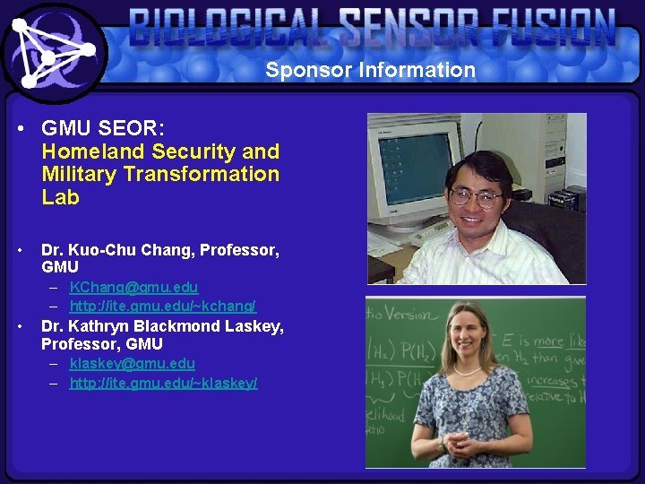 Sponsor Information • GMU SEOR: Homeland Security and Military Transformation Lab • Dr. Kuo-Chu