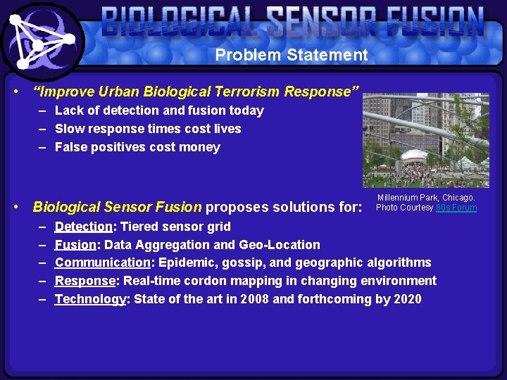 Problem Statement • “Improve Urban Biological Terrorism Response” – Lack of detection and fusion