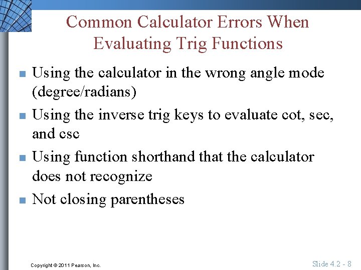 Common Calculator Errors When Evaluating Trig Functions n n Using the calculator in the