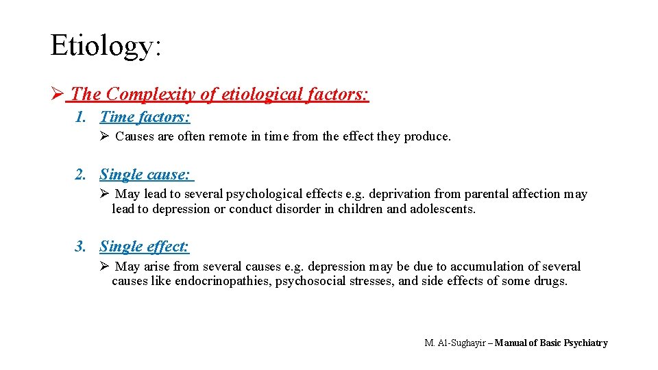 Etiology: Ø The Complexity of etiological factors: 1. Time factors: Ø Causes are often