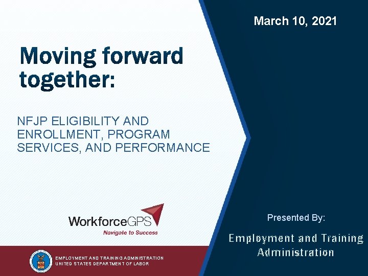 2 March 10, 2021 NFJP ELIGIBILITY AND ENROLLMENT, PROGRAM SERVICES, AND PERFORMANCE Presented By: