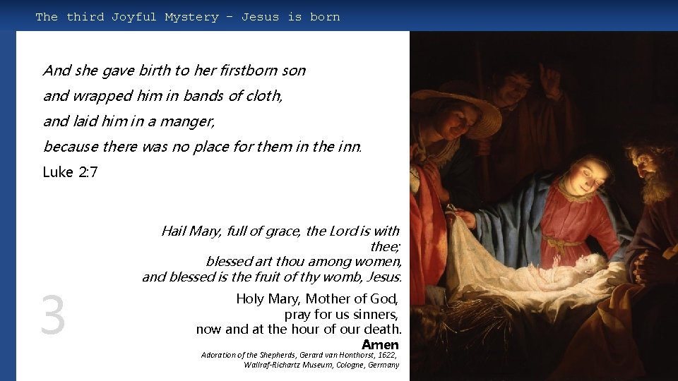 The third Joyful Mystery – Jesus is born And she gave birth to her
