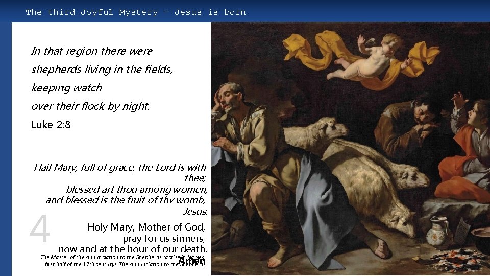 The third Joyful Mystery – Jesus is born In that region there were shepherds