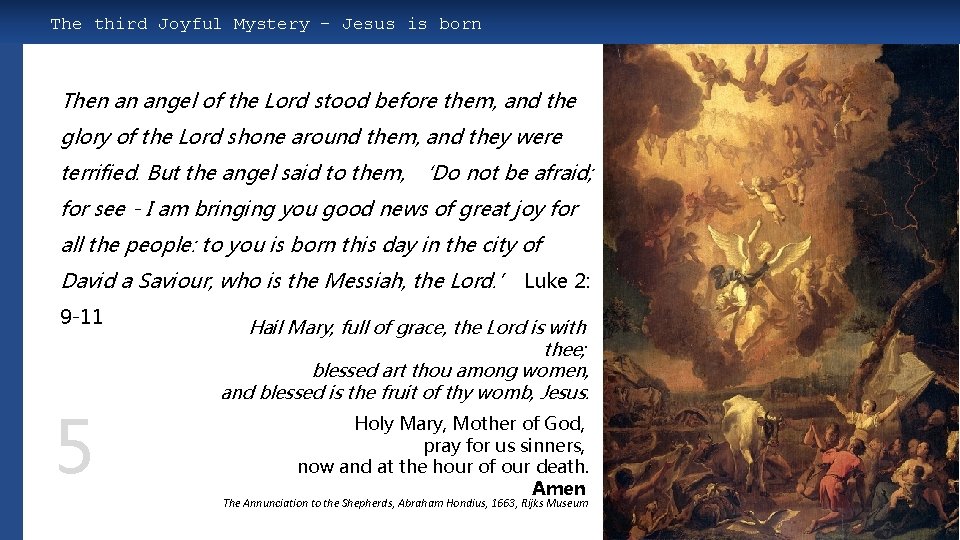 The third Joyful Mystery – Jesus is born Then an angel of the Lord