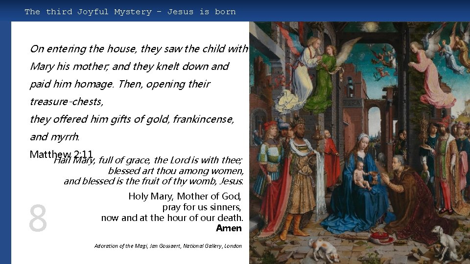 The third Joyful Mystery – Jesus is born On entering the house, they saw