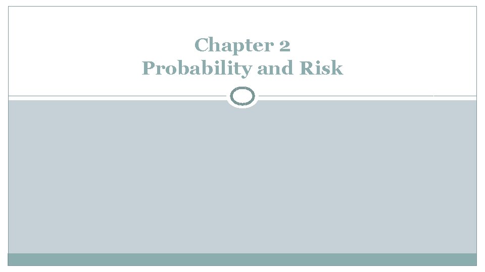 Chapter 2 Probability and Risk 