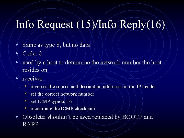 Info Request (15)/Info Reply(16) • Same as type 8, but no data • Code: