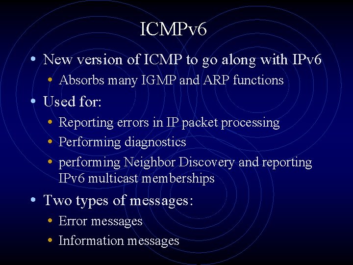 ICMPv 6 • New version of ICMP to go along with IPv 6 •