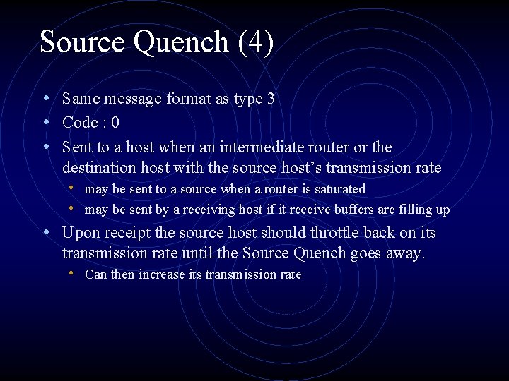 Source Quench (4) • Same message format as type 3 • Code : 0