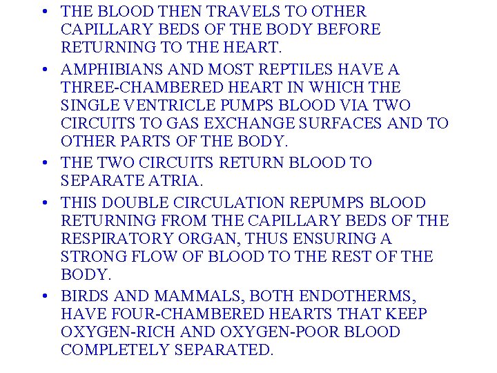  • THE BLOOD THEN TRAVELS TO OTHER CAPILLARY BEDS OF THE BODY BEFORE