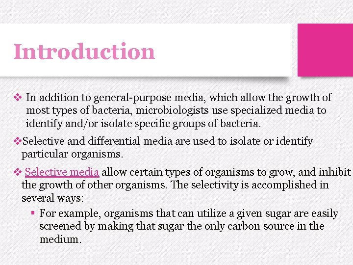 Introduction v In addition to general-purpose media, which allow the growth of most types