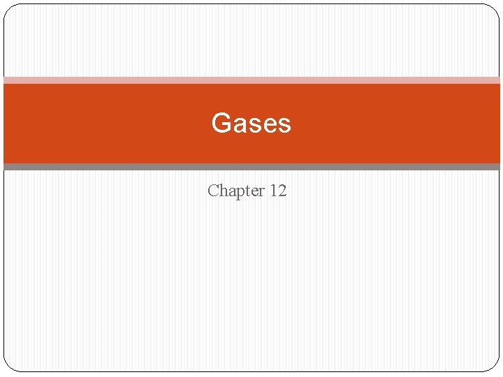Gases Chapter 12 