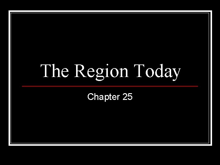 The Region Today Chapter 25 