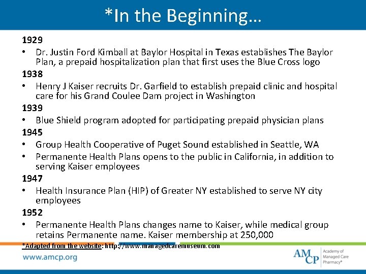 *In the Beginning… 1929 • Dr. Justin Ford Kimball at Baylor Hospital in Texas