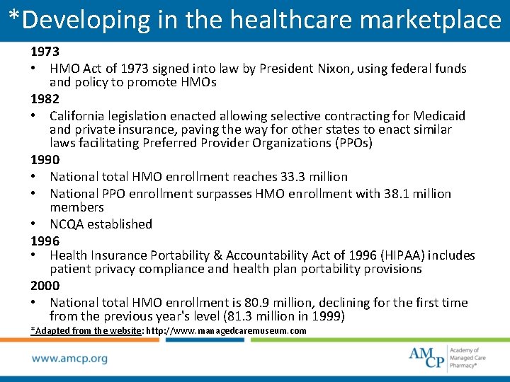 *Developing in the healthcare marketplace 1973 • HMO Act of 1973 signed into law