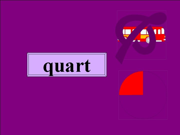  Homoph quart 2 quart 