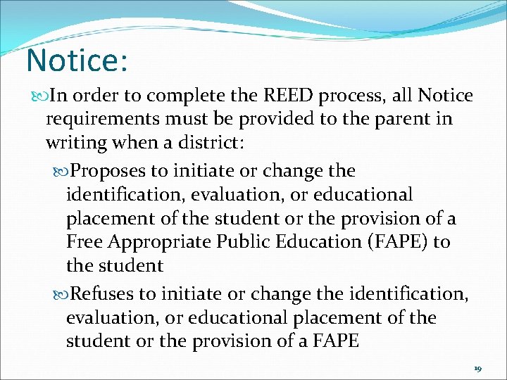 Notice: In order to complete the REED process, all Notice requirements must be provided