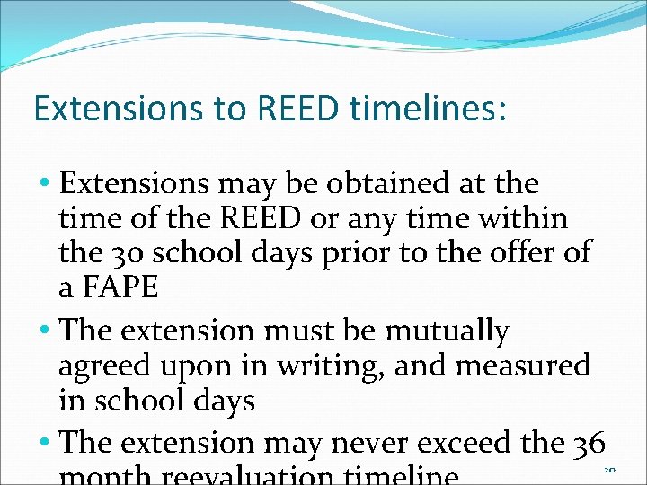 Extensions to REED timelines: • Extensions may be obtained at the time of the