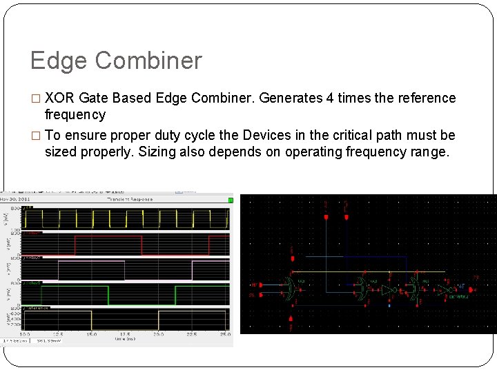 Edge Combiner � XOR Gate Based Edge Combiner. Generates 4 times the reference frequency
