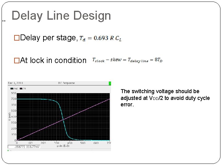 ** Delay Line Design �Delay per stage, �At lock in condition The switching voltage