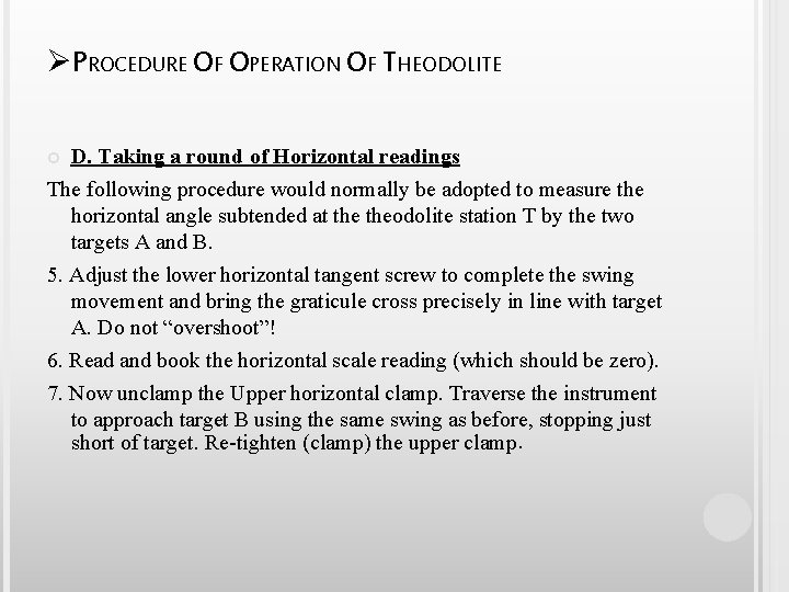 ØPROCEDURE OF OPERATION OF THEODOLITE D. Taking a round of Horizontal readings The following