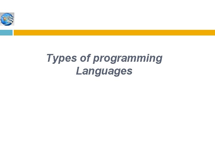Types of programming Languages Types of programming Languages