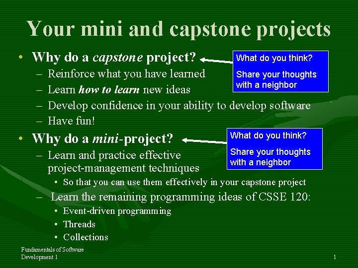 Your mini and capstone projects • Why do a capstone project? – – What