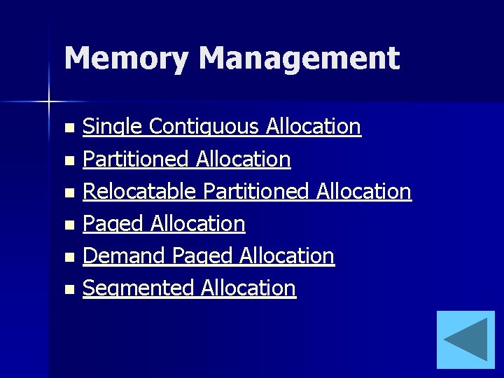 Memory Management Single Contiguous Allocation n Partitioned Allocation n Relocatable Partitioned Allocation n Paged