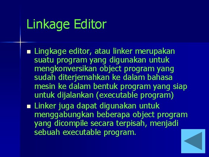 Linkage Editor n n Lingkage editor, atau linker merupakan suatu program yang digunakan untuk