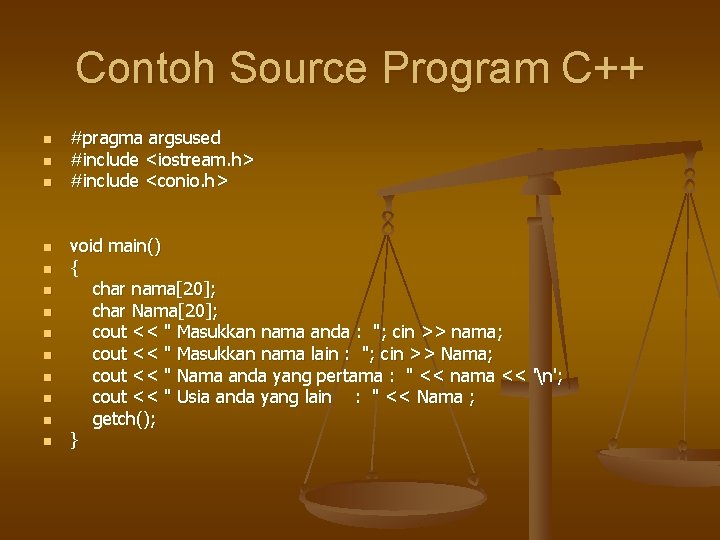 Contoh Source Program C++ n n n n #pragma argsused #include <iostream. h> #include