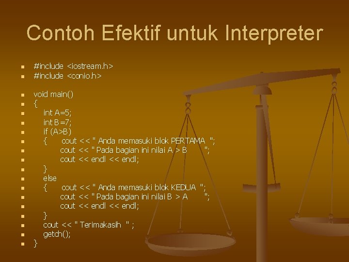 Contoh Efektif untuk Interpreter n n n n n #include <iostream. h> #include <conio.