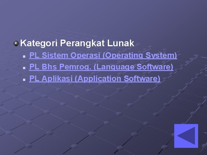 Kategori Perangkat Lunak n n n PL Sistem Operasi (Operating System) PL Bhs Pemrog.