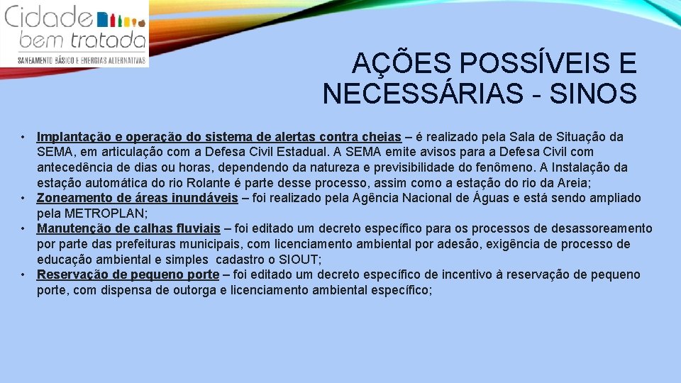 AÇÕES POSSÍVEIS E NECESSÁRIAS - SINOS • Implantação e operação do sistema de alertas