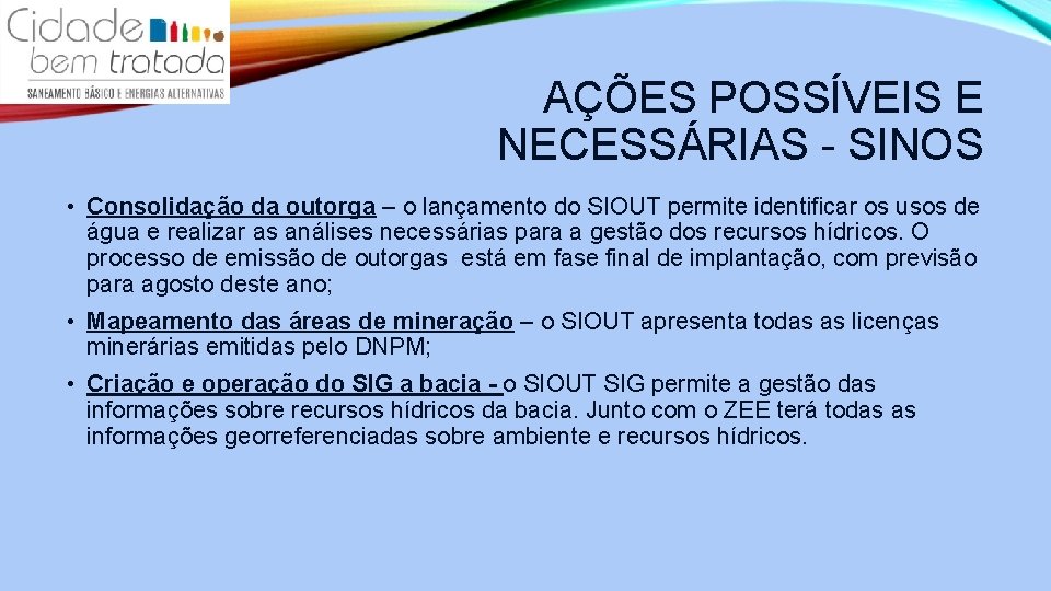 AÇÕES POSSÍVEIS E NECESSÁRIAS - SINOS • Consolidação da outorga – o lançamento do