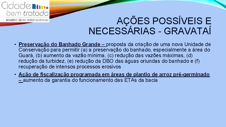 AÇÕES POSSÍVEIS E NECESSÁRIAS - GRAVATAÍ • Preservação do Banhado Grande – proposta da