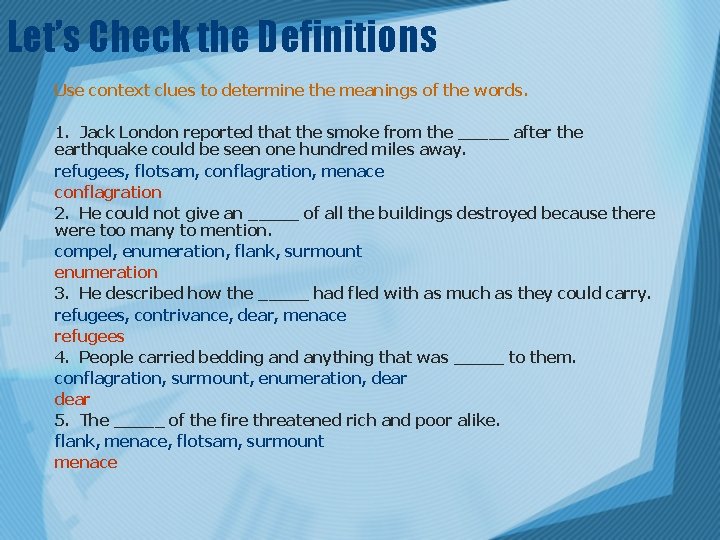Let’s Check the Definitions Use context clues to determine the meanings of the words.