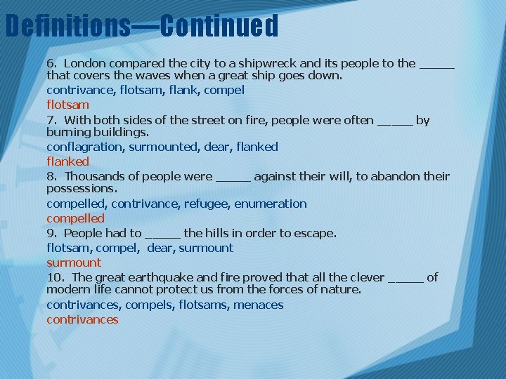 Definitions—Continued 6. London compared the city to a shipwreck and its people to the
