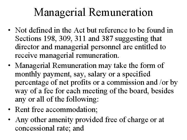 Managerial Remuneration • Not defined in the Act but reference to be found in