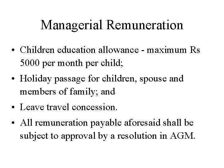 Managerial Remuneration • Children education allowance - maximum Rs 5000 per month per child;