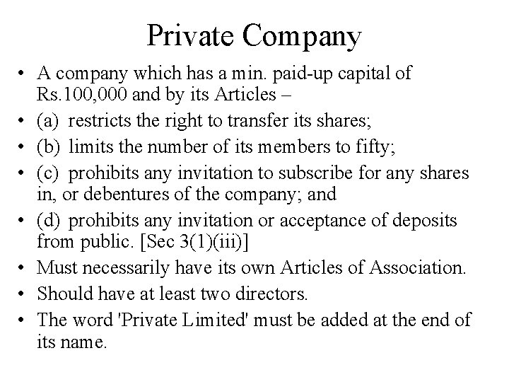 Private Company • A company which has a min. paid-up capital of Rs. 100,