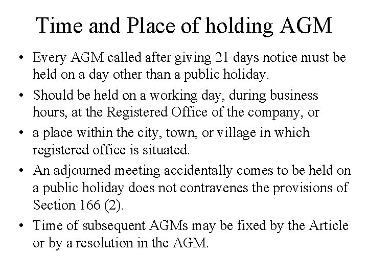 Time and Place of holding AGM • Every AGM called after giving 21 days