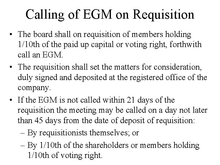 Calling of EGM on Requisition • The board shall on requisition of members holding