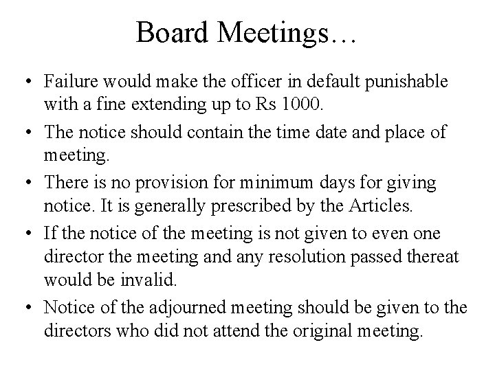 Board Meetings… • Failure would make the officer in default punishable with a fine