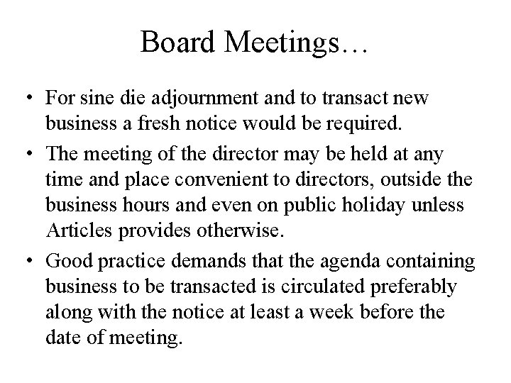 Board Meetings… • For sine die adjournment and to transact new business a fresh