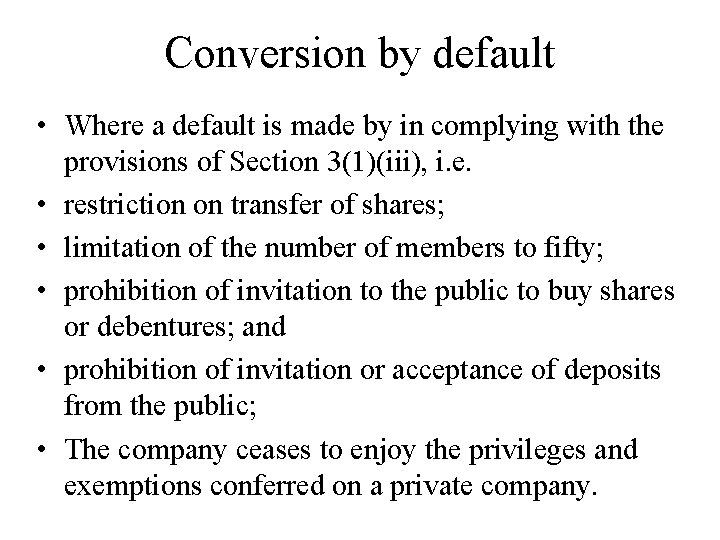 Conversion by default • Where a default is made by in complying with the